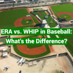 ERA vs. WHIP in Baseball: What’s the Difference?