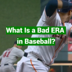 What Is a Bad ERA in Baseball?