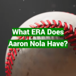 What ERA Does Aaron Nola Have?