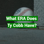 What ERA Does Ty Cobb Have?